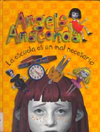 Ángela Anaconda : la escuela es un mal necesario