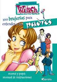 100 brujerías para entender a los padres. Mamá y papá : manual de instrucciones 100 brujerías para entender a los padres. Mamá y papá : manual de instrucciones