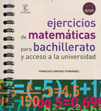 Ejercicios de matemáticas para bachillerato y acceso a la universidad