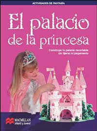 El palacio de la princesa : construye tu palacio recortable sin tijeras ni pegamento