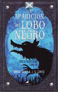 La aparición del Lobo Negro. Grey Griffins. Libro II