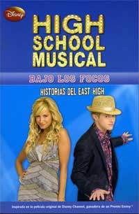 High school musical. Bajo los focos : historias del East High