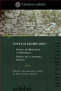Novelas ejemplares : novela de Rinconete y Cortadillo y Novela de la Española Inglesa