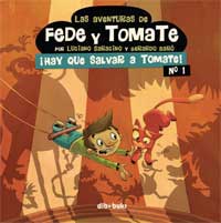 Las aventuras de Fede y Tomate 1. ¡Hay que salvar a Tomate!