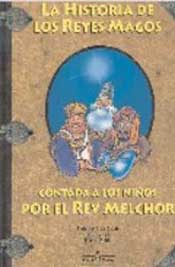 La historia de los Reyes Magos contada a los niños por el rey Melchor