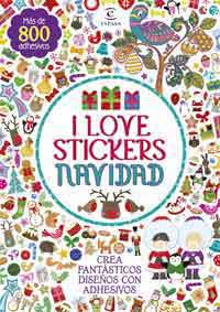 I Love Stickers Navidad : crea fantásticos diseños con adhesivos
