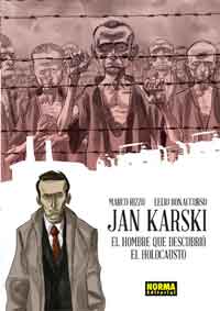 Jan Karski. El hombre que descubrió el holocausto