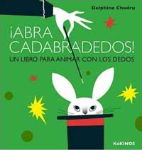 ¡Abracadabradedos! : un libro para nimar con los dedos