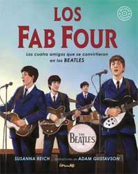 Los Fab Four : los cuatro amigos que se convirtieron en los Beatles