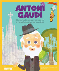 Antoni Gaudí : al arquitecto que se inspiraba en la naturaleza para crear sus obras