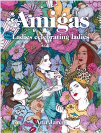 Amigas : ladies celebrating ladies