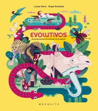 Evolutivos : homenaje ilustrado a la evolución de las especies