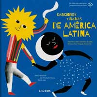 Canciones y nanas de América Latina : Argentina, Chile, Colombia, Ecuador, México, Perú Uruguay, Venezuela