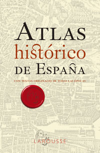 Atlas histórico de España : con textos originales de todas las época