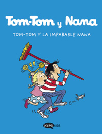 Tom-Tom y Nana. Tom-Tom y la imparable Nana