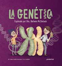 La genética : explicado por Dra. Barbara McClintock