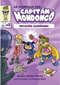 La pandilla del capitán Mondongo 3. Invasión alienígema