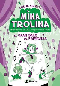 Mina Trolina, 2. El Gran Baile de Primavera : divertida como un trol, mágica como un hada