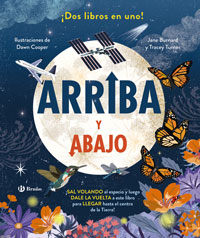 Arriba y abajo : ¡SAL VOLANDO al espacio y luego DALE LA VUELTA a este libro para LLEGAR al centro de la Tierra! Arriba y abajo : ¡SAL VOLANDO al espacio y luego DALE LA VUELTA a este libro para LLEGAR al centro de la Tierra!