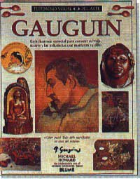 Gauguin : guía ilustrada esencial para conocer su vida, su arte y las influencias que marcaron su obra
