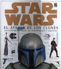 Star Wars. El ataque de los clones. Diccionario visual de personajes y equipos