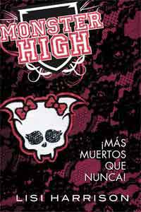 Monster High. ¡Más muertos que nunca!