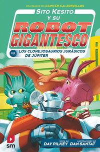 Sito Kesito y su robot gigantesco contra los clonejosaurios jurásicos de Júpiter