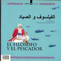 El filósofo y el pescador = As-Faylasüfun ila as say´yádu ; La anciana y los mosquitos = Al-Sáyjun ila Namússatun