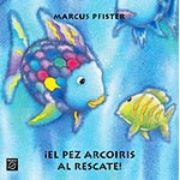 El pez Arcoiris al rescate