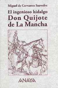 El ingeniosos hidalgo Don Quijote de la Mancha
