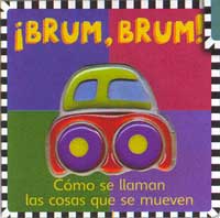 ¡Brum, brum! : como se llaman las cosas que se mueven
