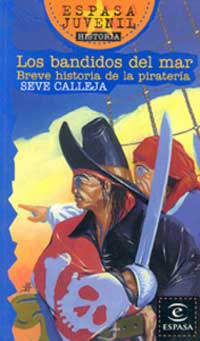 Los bandidos del mar. Breve historia de la piratería