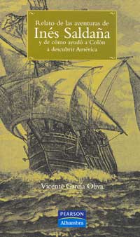 Relato de las aventuras de Inés Saldaña y de cómo ayudó a Colón a descubrir América