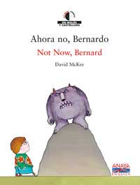 Ahora no, Bernardo = Not now, Bernard