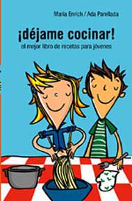 ¡Déjame cocinar! : el mejor libro de recetas para jóvenes