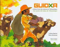 Guidxa. A story from the isthmus of Tehuantepec = Un cuento del istmo de Tehuantepec