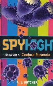 Conjura paranoica. Spyhigh, episodio 4