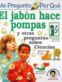 El jabón hace pompas y otras preguntas sobre ciencias El jabón hace pompas y otras preguntas sobre ciencias