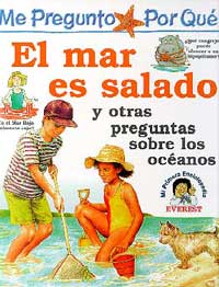 El mar es salado y otras preguntas sobre los océanos El mar es salado y otras preguntas sobre los océanos