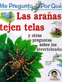 Las arañas tejen telas y otras preguntas sobre invertebrados Las arañas tejen telas y otras preguntas sobre invertebrados