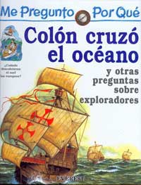 Colón cruzó el océano y otras preguntas sobre exploradores