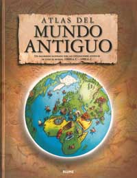 Atlas del mundo antiguo : un recorrido ilustrado por las civilizaciones antiguas de todo el mundo. 10000 a.C.-1000 d.C.