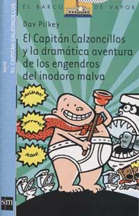 EL CAPITÁN CALZONCILLOS Y LA FURIA DE LA SUPERMUJER MACROELÁSTICA (DAV  PILKEY) (BARCO DE VAPOR AZUL) (RÚSTICA)