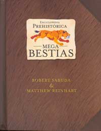 Enciclopedia prehistórica : mega bestias