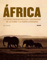 África : la espectacular belleza y diversidad de la flora y la fauna africanas