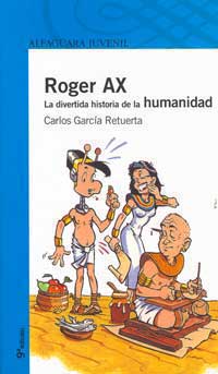 Roger AX. La divertida historia de la humanidad