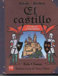 El castillo : la vida en la Edad Media