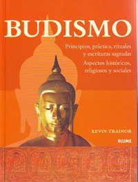 Budismo : principios, prácticas, rituales y escrituras sagradas. Aspectos históricos, religiosos y sociales.