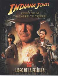 Indiana Jones y el reino de la calavera de cristal. Libro de la película