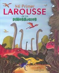 Mi primer Larrouse de los dinosaurios